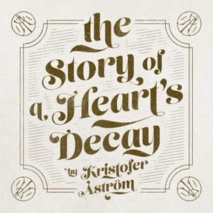 Kristofer Åström - The Story Of A Heart Decay i gruppen Minishops / Kristofer Åström hos Bengans Skivbutik AB (1551597)