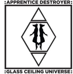 Apprentice Destroyer - Glass Ceiling Universe i gruppen CD hos Bengans Skivbutik AB (1554346)