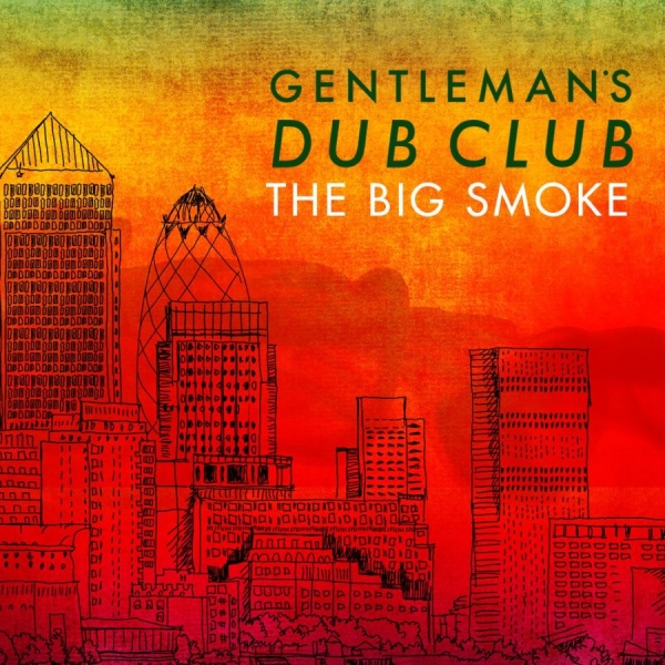 Gentlemen's Dub Club - Big Smoke i gruppen VINYL / Toppselgere hos Bengans Skivbutik AB (1555372)
