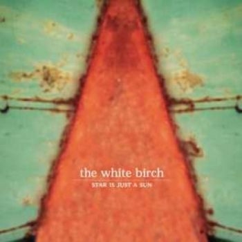 White Birch - Star Is Just A Sun - Remastered i gruppen CD / Toppselgere hos Bengans Skivbutik AB (1555378)