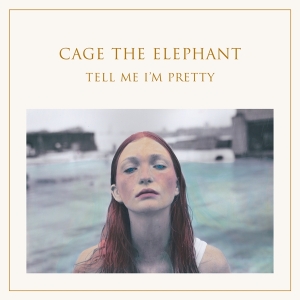 Cage The Elephant - Tell Me I'm Pretty i gruppen VINYL hos Bengans Skivbutik AB (1701686)