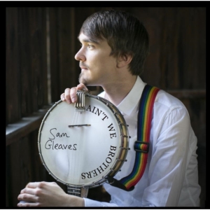 Gleaves Sam - Ain't We Brothers i gruppen CD hos Bengans Skivbutik AB (1703922)