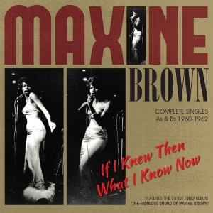 Maxine Brown - If I Knew Then What I Know Now i gruppen CD hos Bengans Skivbutik AB (1707882)