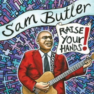 Butler Sam - Raise Your Hands! i gruppen CD hos Bengans Skivbutik AB (1708759)