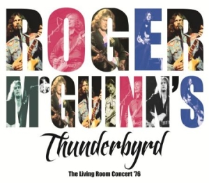 Mcguinn Roger & Thunderbyrd - Living Room Concert '76 i gruppen CD hos Bengans Skivbutik AB (1710863)