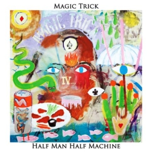 Magic Trick - Half Man Half Machine i gruppen VINYL hos Bengans Skivbutik AB (1710870)