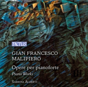 Malipiero Gian Francesco - Piano Works i gruppen CD hos Bengans Skivbutik AB (1723602)