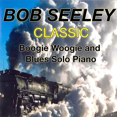 Seeley Bob - Classic Boogie-Woogie i gruppen CD / Jazz/Blues hos Bengans Skivbutik AB (1733927)