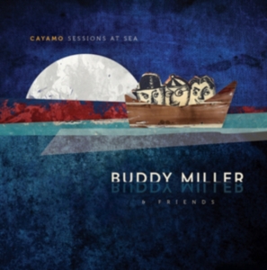 Miller Buddy & Friends - Cayamo Sessions At Sea i gruppen VINYL hos Bengans Skivbutik AB (1733928)