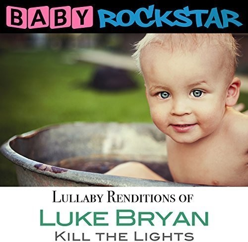 Baby Rockstar - Luke Bryan Kill The Lights: Lullaby i gruppen CD / Toppselgere hos Bengans Skivbutik AB (1733999)