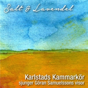 Karlstads Kammarkör/Göran Samuelsso - Salt & Lavendel i gruppen CD hos Bengans Skivbutik AB (1791249)