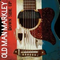 Old Man Markley - Down Side Up (Vinyl Lp) i gruppen VINYL hos Bengans Skivbutik AB (1793974)