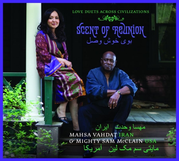 Vahdat Mahsa And Mighty Sam Mcclain - Scent Of Reunion - Love Songs Acros i gruppen CD / Pop hos Bengans Skivbutik AB (1794962)