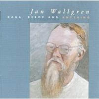 Wallgren Jan - Raga Bebop And Anything i gruppen CD / Jazz/Blues hos Bengans Skivbutik AB (1795022)
