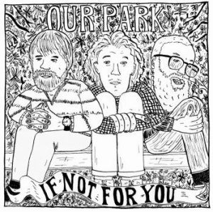 Our Park - If Not For You i gruppen CD / Jazz/Blues hos Bengans Skivbutik AB (1795134)