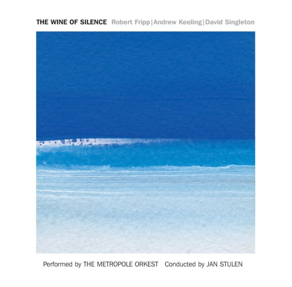Fripp Robert/Andrew Keeling/David S - Wine Of Silence i gruppen CD / Toppselgere hos Bengans Skivbutik AB (1795719)