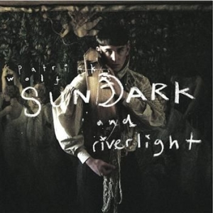 Wolf Patrick - Sundark And Riverlight i gruppen CD hos Bengans Skivbutik AB (1795942)