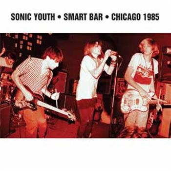 Sonic Youth - Smart Bar Chicago 1985 i gruppen CD / Rock hos Bengans Skivbutik AB (1795994)