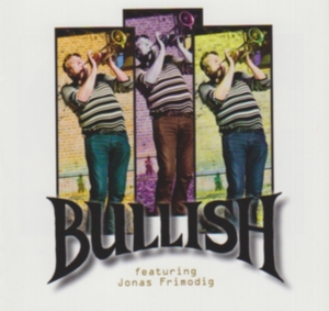 Bullish Feat. Jonas Frimodig - Bullish Feat. Jonas Frimodig i gruppen CD hos Bengans Skivbutik AB (1796580)