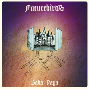 Futurebirds - Baba Yaga i gruppen CD hos Bengans Skivbutik AB (1796881)