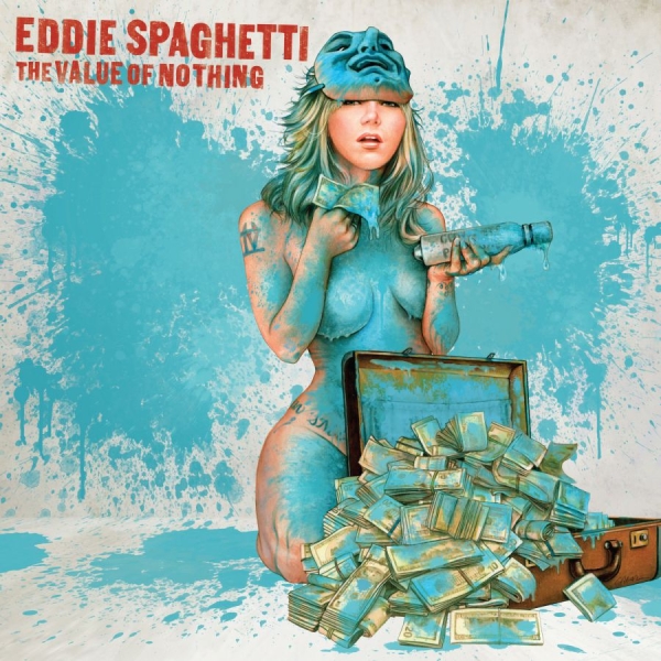 Eddie Spaghetti - Value Of Nothing i gruppen CD / Toppselgere hos Bengans Skivbutik AB (1797014)
