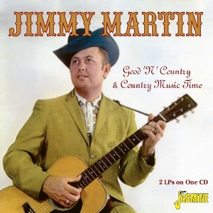 Jimmy Martin - Good 'N' Country/Country Music Time i gruppen CD hos Bengans Skivbutik AB (1797818)
