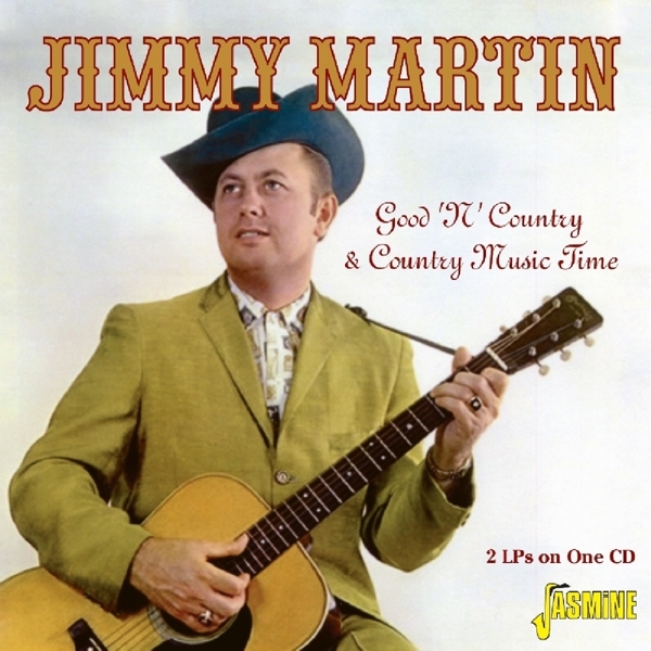 Jimmy Martin - Good 'N' Country/Country Music Time i gruppen CD / Toppselgere hos Bengans Skivbutik AB (1797818)