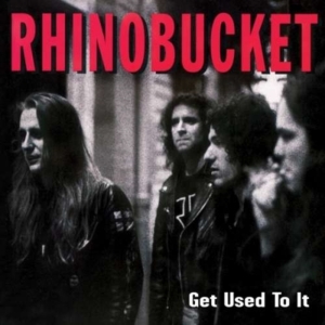 Rhino Bucket - Get Used To It i gruppen CD hos Bengans Skivbutik AB (1800689)