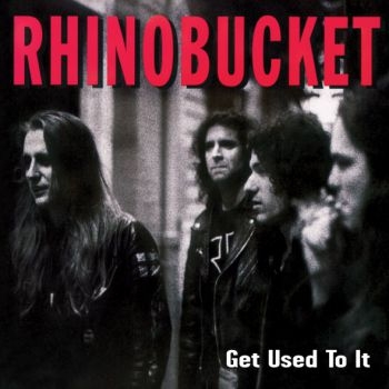 Rhino Bucket - Get Used To It i gruppen CD / Toppselgere hos Bengans Skivbutik AB (1800689)