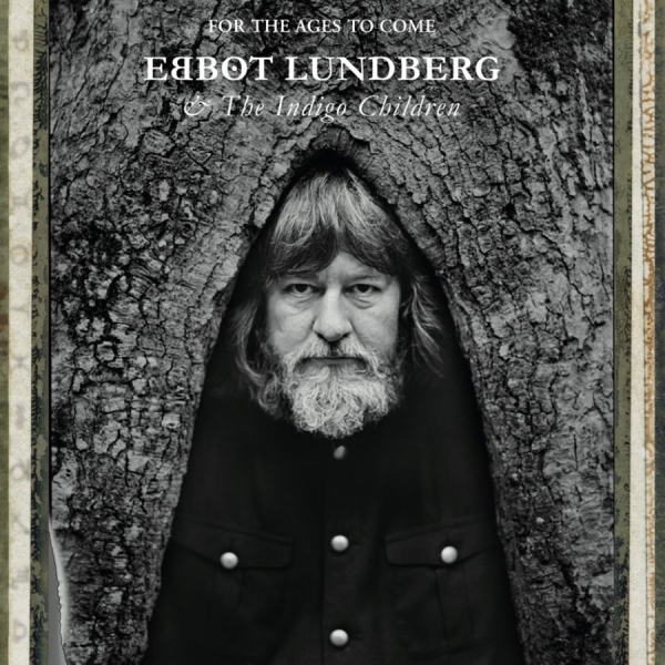 Lundberg Ebbot And The Indigo Child - For The Ages To Come i gruppen CD / Toppselgere hos Bengans Skivbutik AB (1800695)
