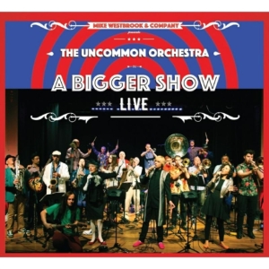 Westbrook Mike & Company - Uncommon OrchestraA Bigger Show i gruppen CD hos Bengans Skivbutik AB (1810275)