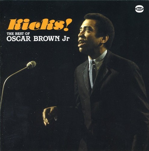 Brown Jr Oscar - Kicks! The Best Of Oscar Brown Jr i gruppen CD / Toppselgere hos Bengans Skivbutik AB (1810470)