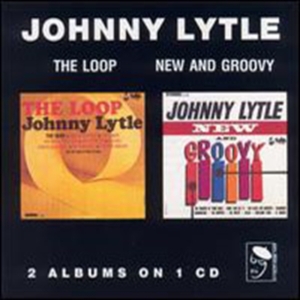 Lytle Johnny - Loop/New And Groovy i gruppen CD hos Bengans Skivbutik AB (1810508)