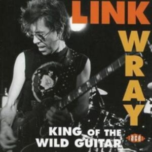 Wray Link - King Of The Wild Guitar i gruppen CD hos Bengans Skivbutik AB (1810647)