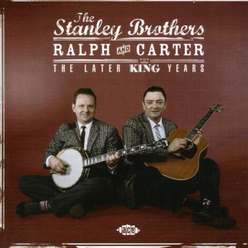Stanley Brothers - Ralph & Carter: The Later King Year i gruppen CD / Toppselgere hos Bengans Skivbutik AB (1810662)