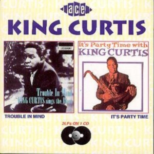 King Curtis - Trouble In Mind/Party Time i gruppen CD hos Bengans Skivbutik AB (1810821)