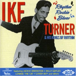 Turner Ike And His Kings Of Rhythm - Rhythm Rockin' Blues i gruppen CD hos Bengans Skivbutik AB (1810824)