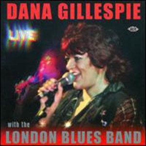 Gillespie Dana And The London Blues - Dana Gillespie - Live - With The Lo i gruppen CD hos Bengans Skivbutik AB (1811078)