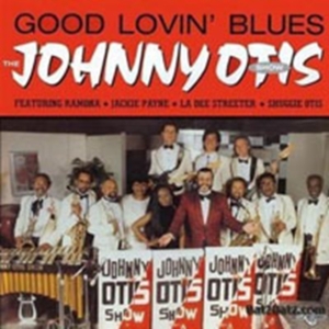 Johnny Otis Show - Good Lovin' Blues i gruppen CD hos Bengans Skivbutik AB (1811083)