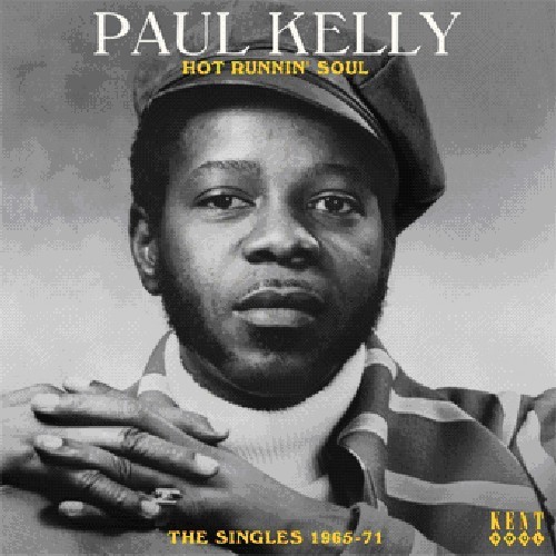Kelly Paul - Hot Runnin' Soul: The Singles 1965- i gruppen CD / Toppselgere hos Bengans Skivbutik AB (1811271)