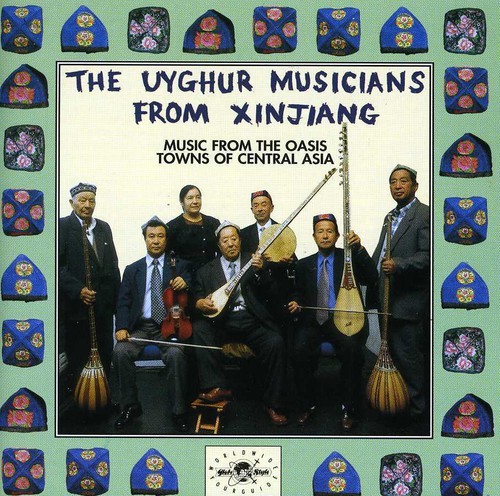 Uyghur Musicians From Xinjiang - Music From The Oasis Towns Of Centr i gruppen CD / Worldmusic/ FolkeMusikkk hos Bengans Skivbutik AB (1811320)