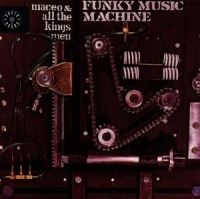 Maceo And All The King's Men - Funky Music Machine i gruppen CD hos Bengans Skivbutik AB (1811382)