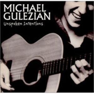 Gulezian Michael - Unspoken Intentions i gruppen CD hos Bengans Skivbutik AB (1811453)