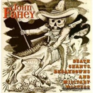 Fahey John - Death Chants, Breakdowns & Military i gruppen CD hos Bengans Skivbutik AB (1811465)