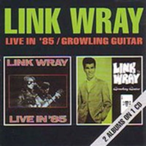 Wray Link - Live In '85/Growling Guitar i gruppen CD hos Bengans Skivbutik AB (1811494)