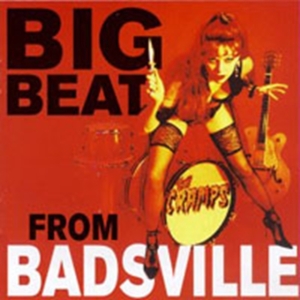 Cramps - Big Beat From Badsville i gruppen CD hos Bengans Skivbutik AB (1811545)