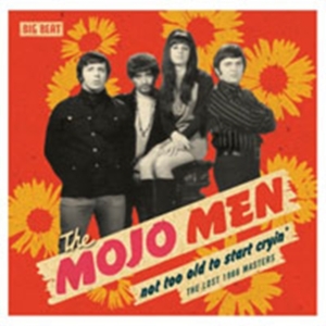 Mojo Men - Not Too Old To Start Cryin': The Lo i gruppen CD hos Bengans Skivbutik AB (1811573)