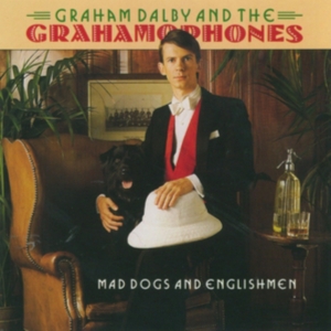 Dalby Graham And The Grahamophones - Mad Dogs And Englishmen i gruppen CD hos Bengans Skivbutik AB (1812508)