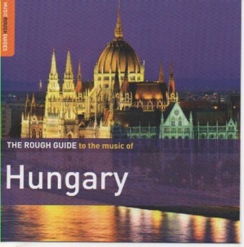 Various Artists - Rough Guide To The Music Of Hungary i gruppen CD / Toppselgere hos Bengans Skivbutik AB (1812673)