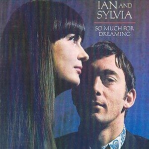 Ian And Sylvia - So Much For Dreaming i gruppen CD hos Bengans Skivbutik AB (1816434)